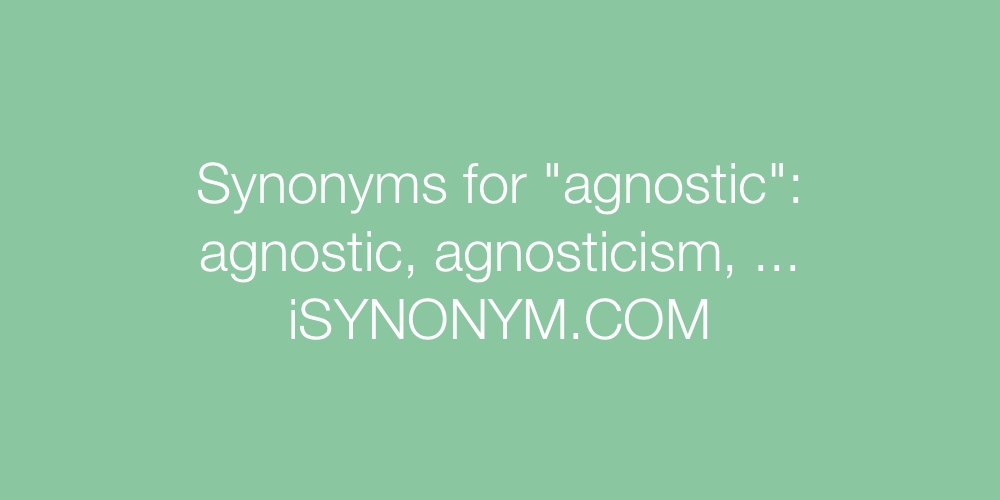 Synonyms agnostic