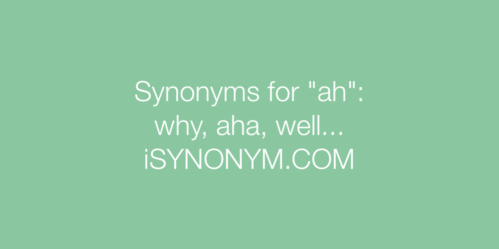 Synonyms ah