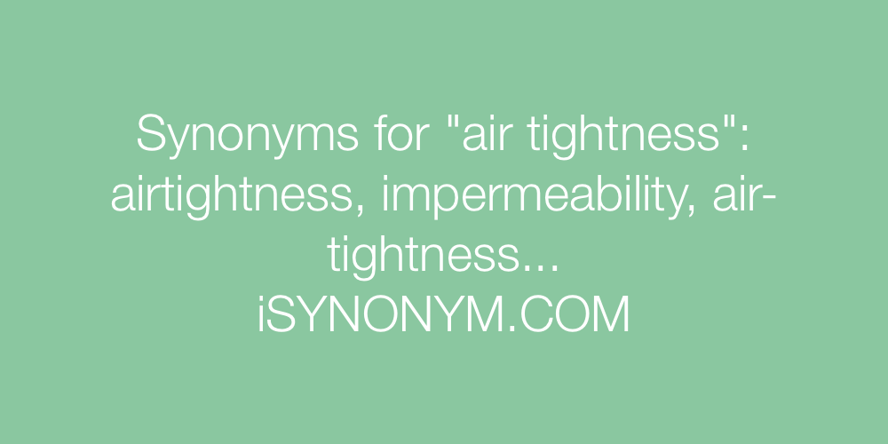 Synonyms air tightness