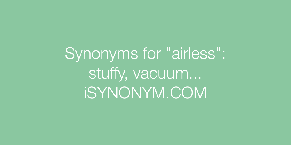 Synonyms airless