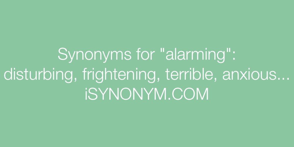 Synonyms alarming