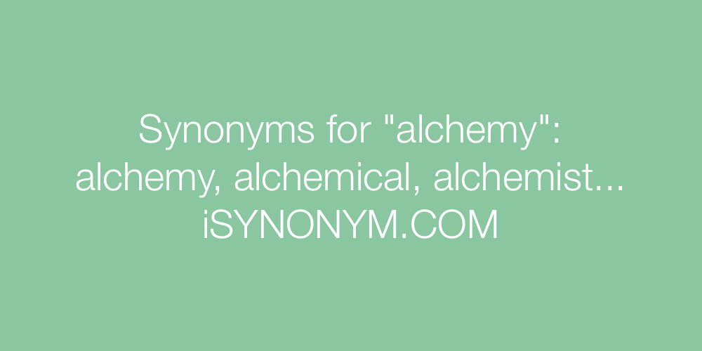 Synonyms alchemy