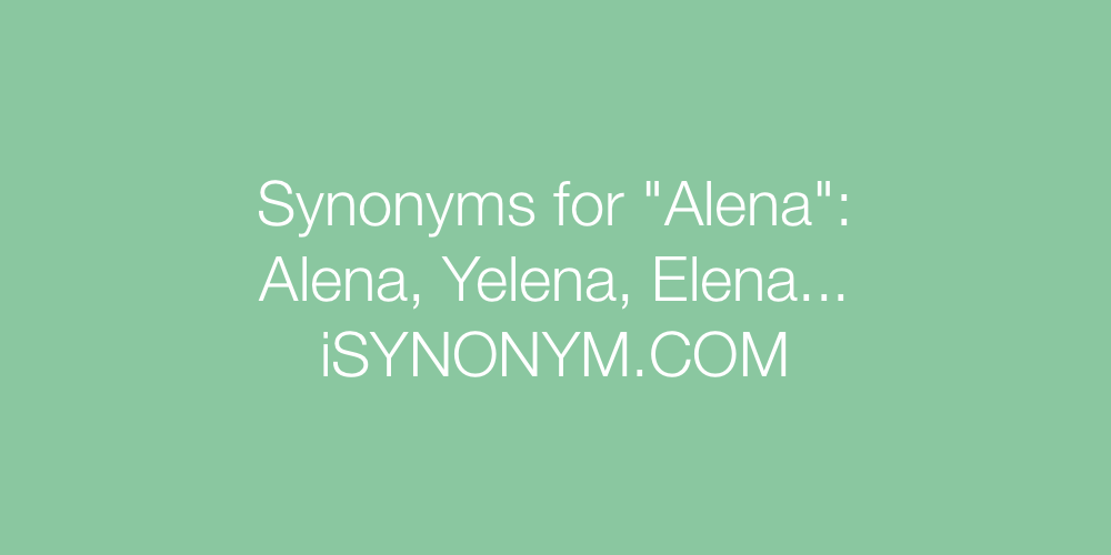 Synonyms Alena