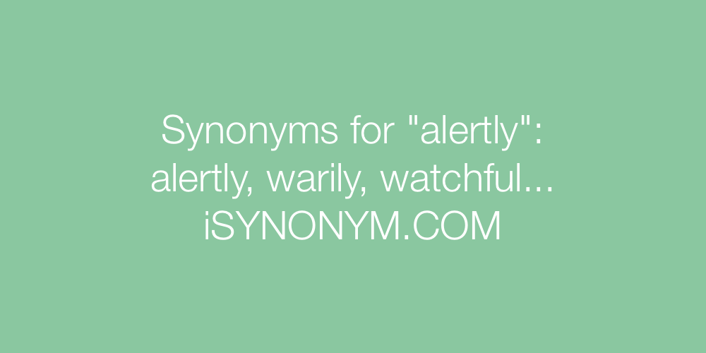Synonyms alertly