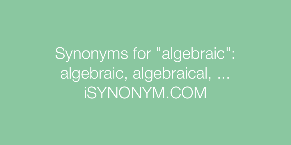 Synonyms algebraic