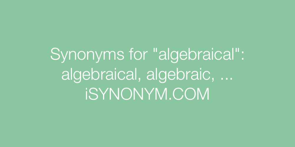 Synonyms algebraical