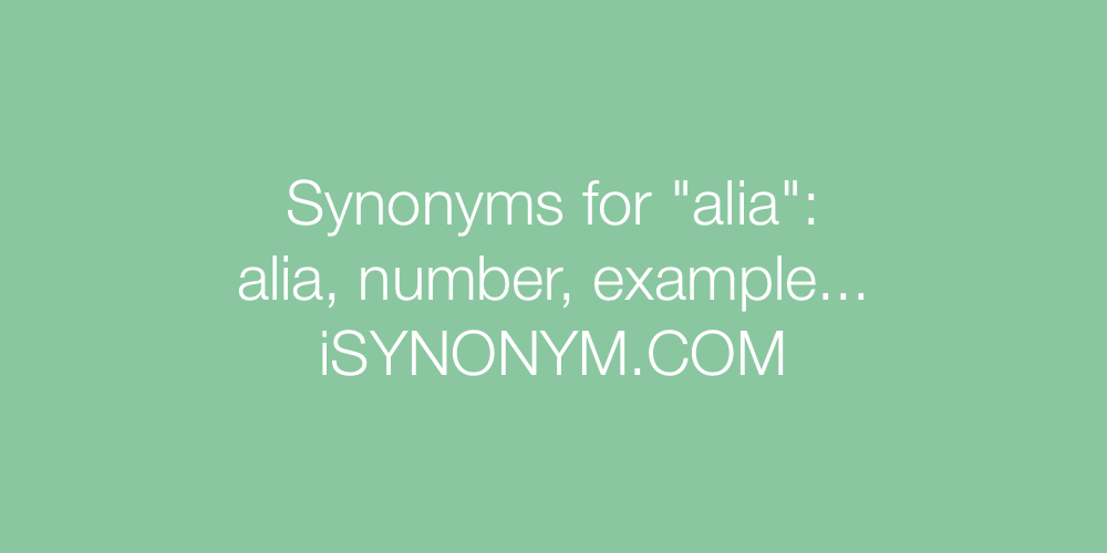 Synonyms alia