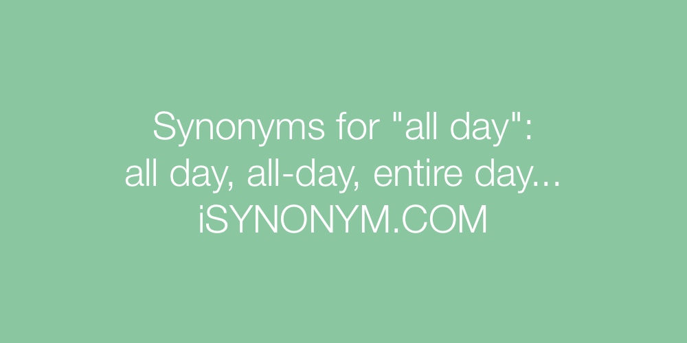 Synonyms all day