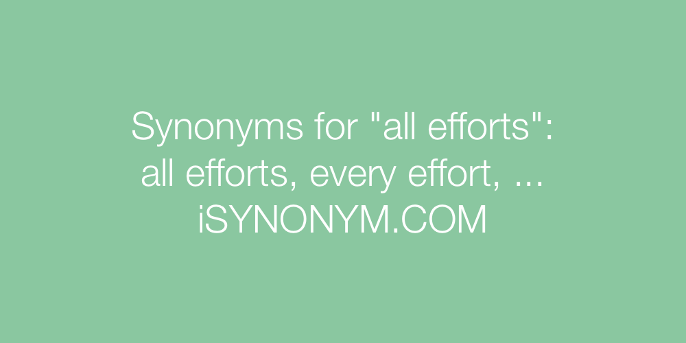 Synonyms all efforts