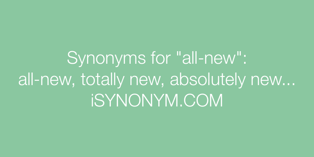 Synonyms all-new