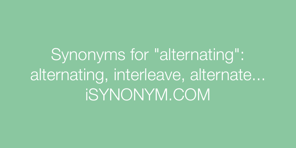 Synonyms alternating