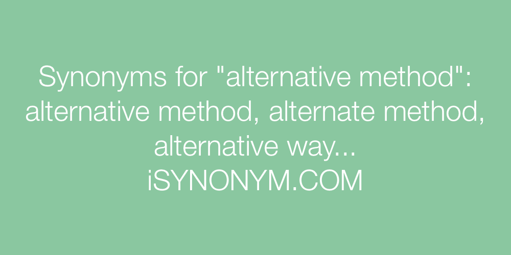 Synonyms alternative method