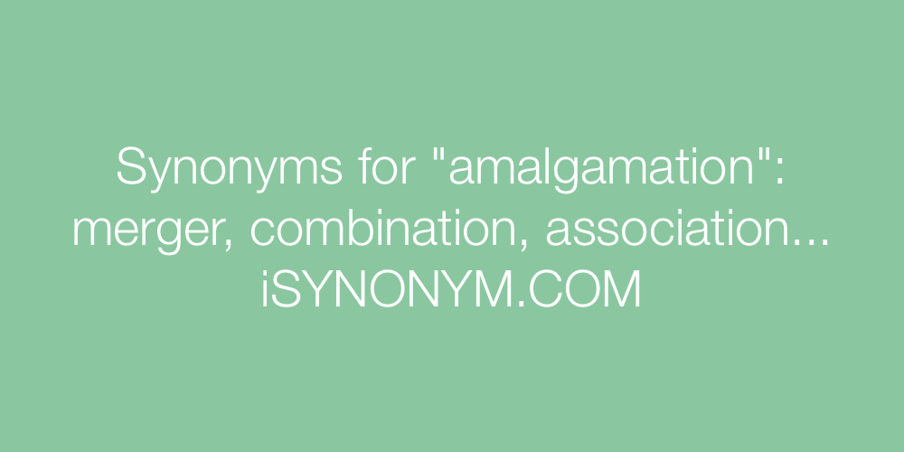 Synonyms amalgamation
