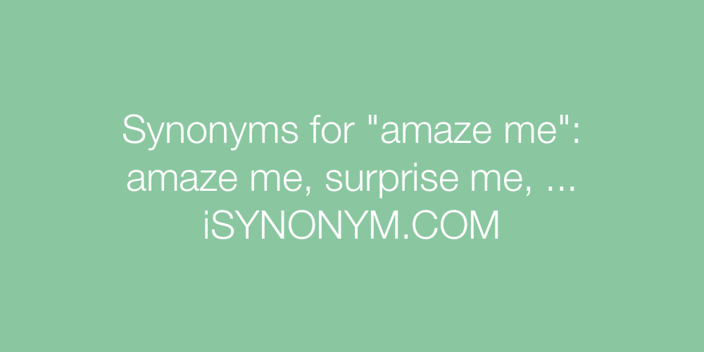 Synonyms amaze me