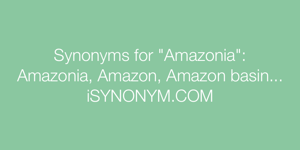 Synonyms Amazonia