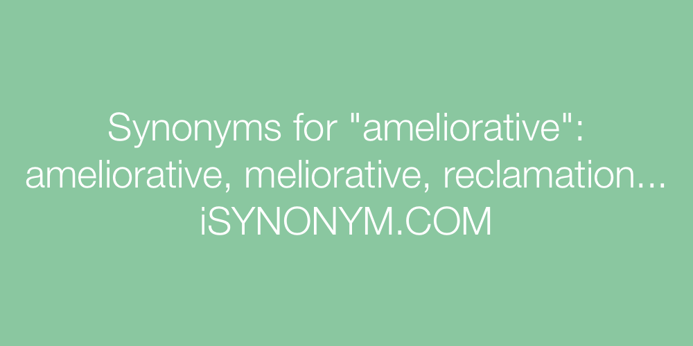 Synonyms ameliorative