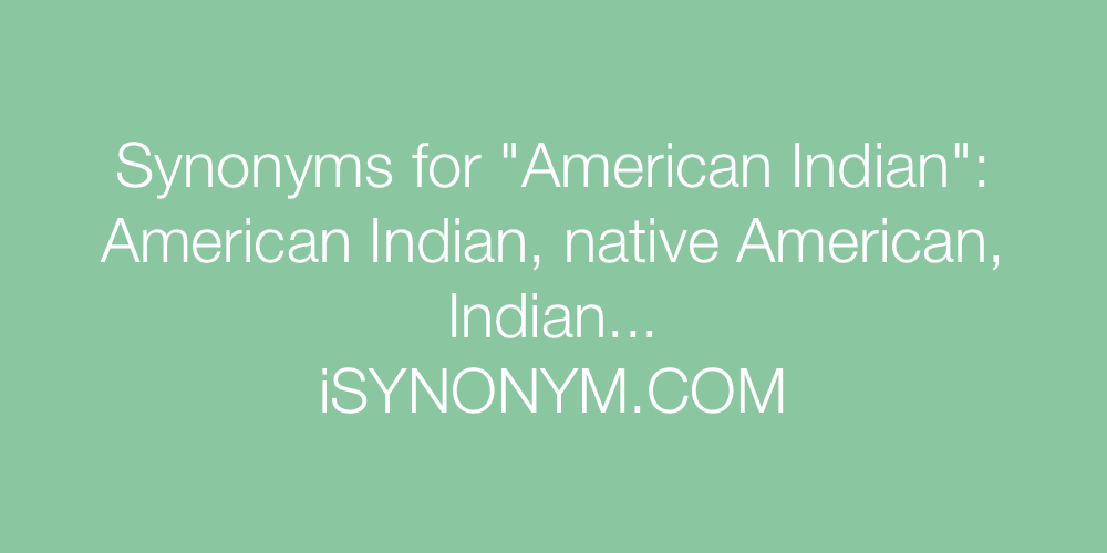 Synonyms American Indian