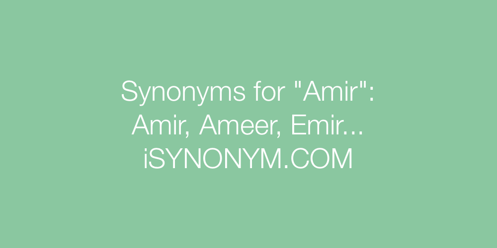 Synonyms Amir