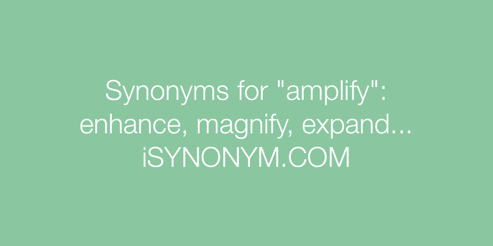 Synonyms amplify