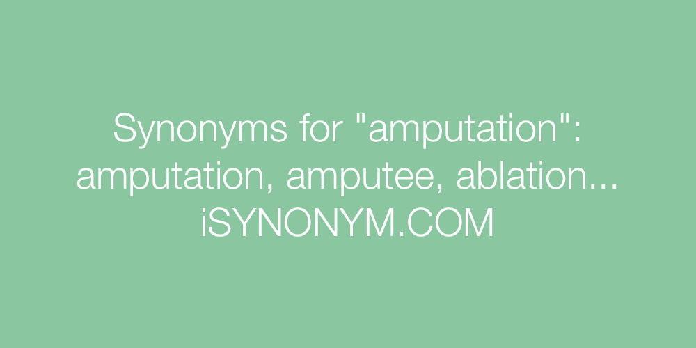 Synonyms amputation