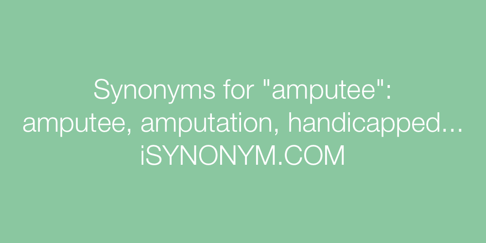 Synonyms amputee