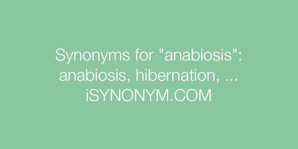 Synonyms anabiosis