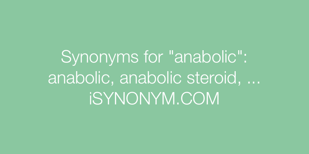 Synonyms anabolic
