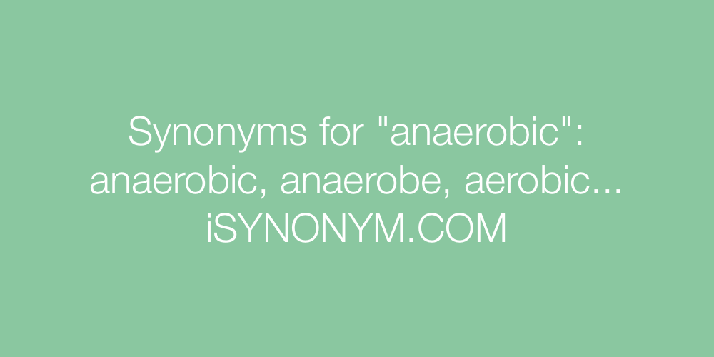 Synonyms anaerobic