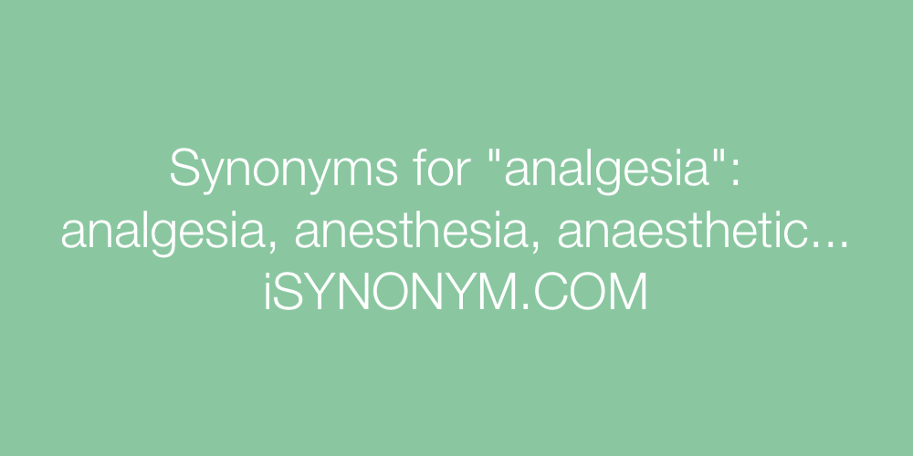 Synonyms analgesia