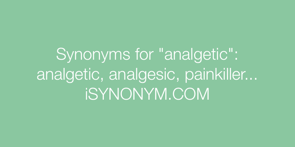 Synonyms analgetic