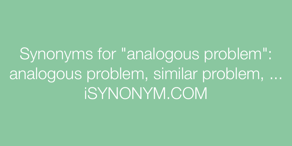 Synonyms analogous problem