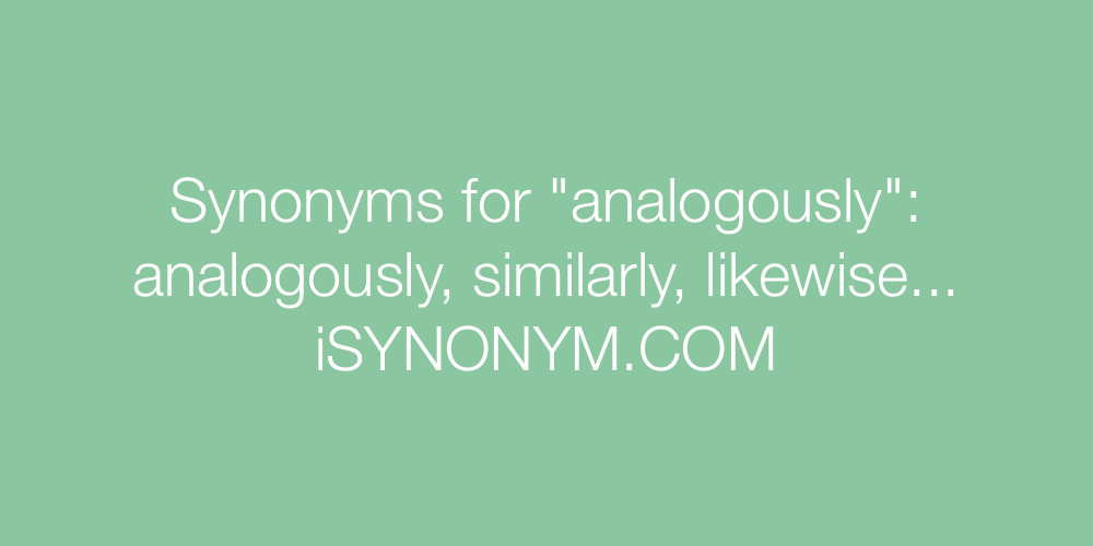 Synonyms analogously