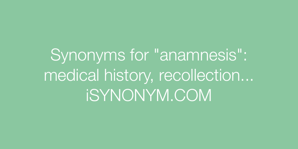 Synonyms anamnesis