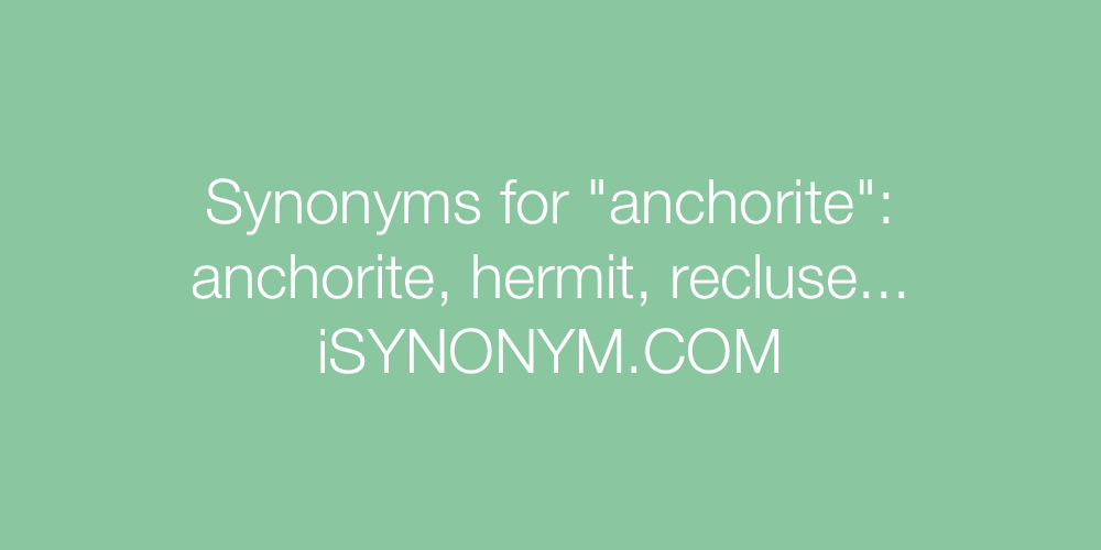 Synonyms anchorite