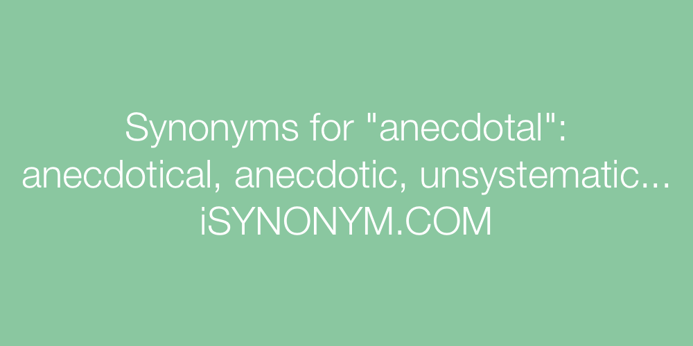 Synonyms anecdotal