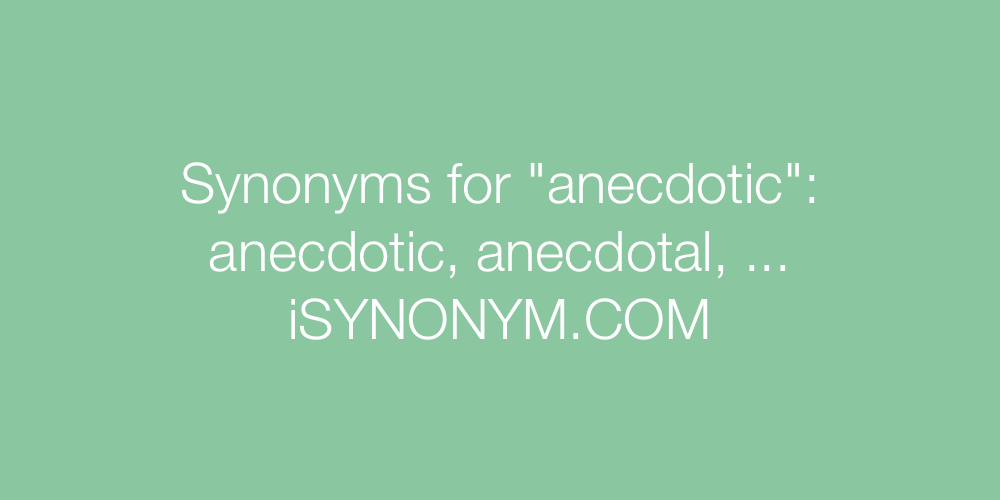 Synonyms anecdotic