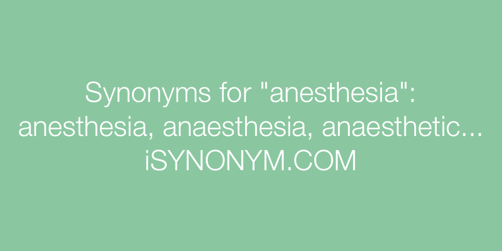 Synonyms anesthesia