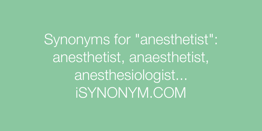 Synonyms anesthetist