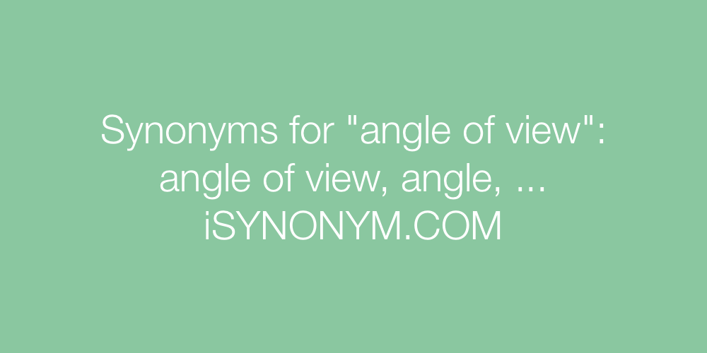 Synonyms angle of view