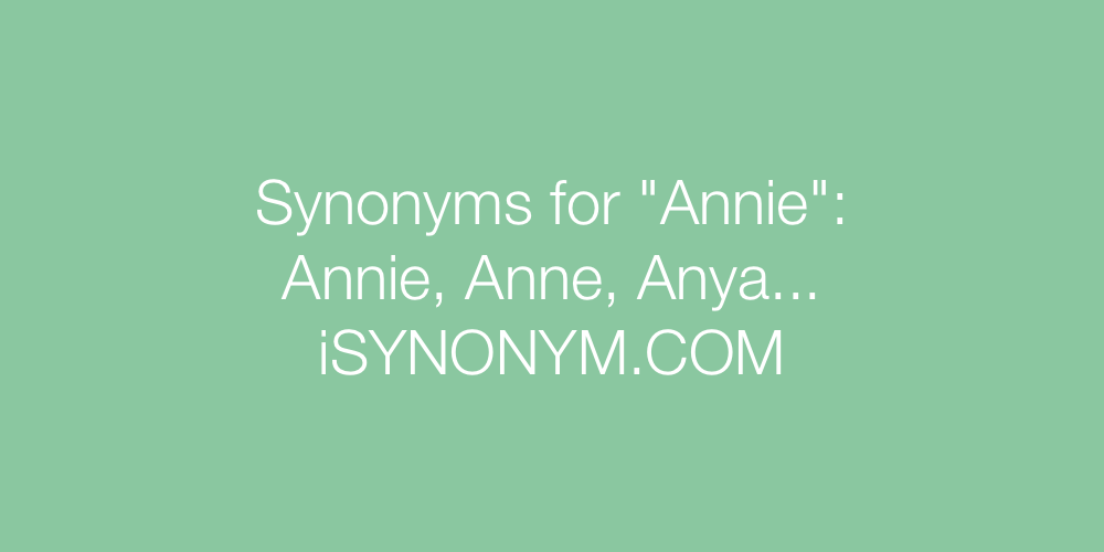Synonyms Annie