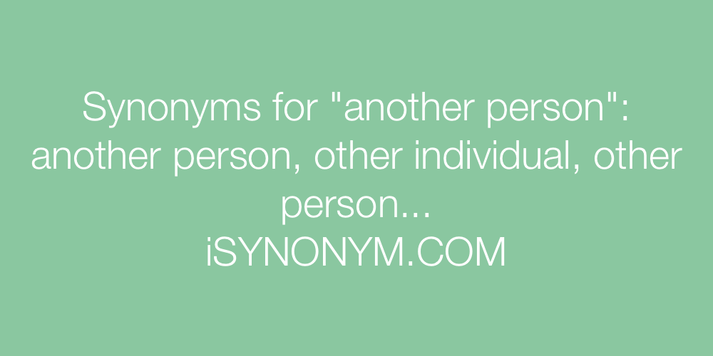 Synonyms another person