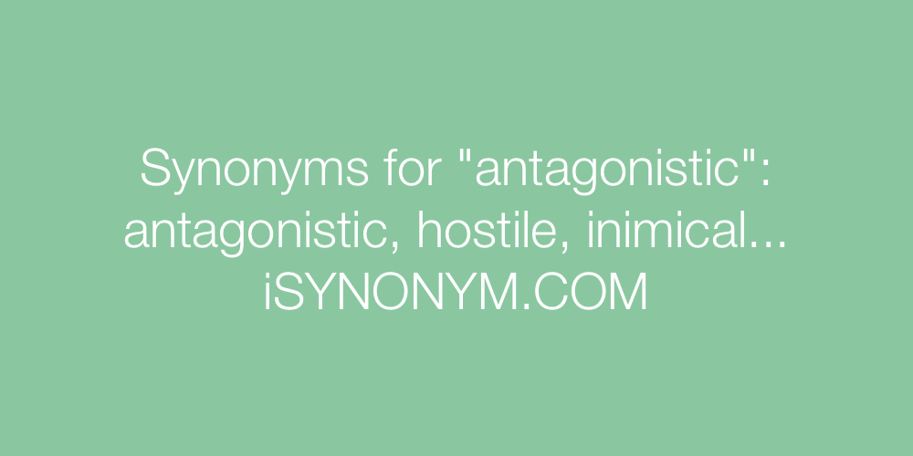 Synonyms antagonistic