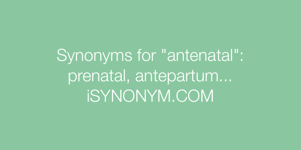 Synonyms antenatal
