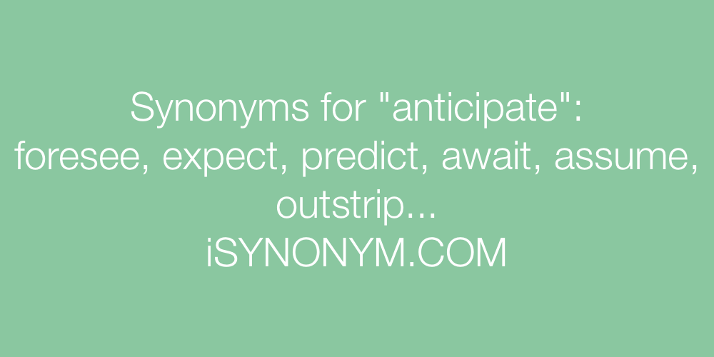 Synonyms anticipate