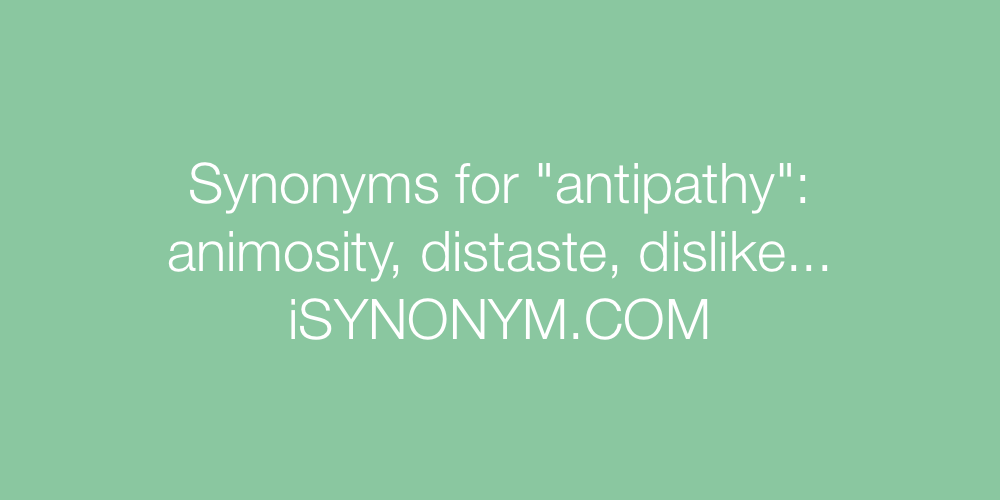 Synonyms antipathy