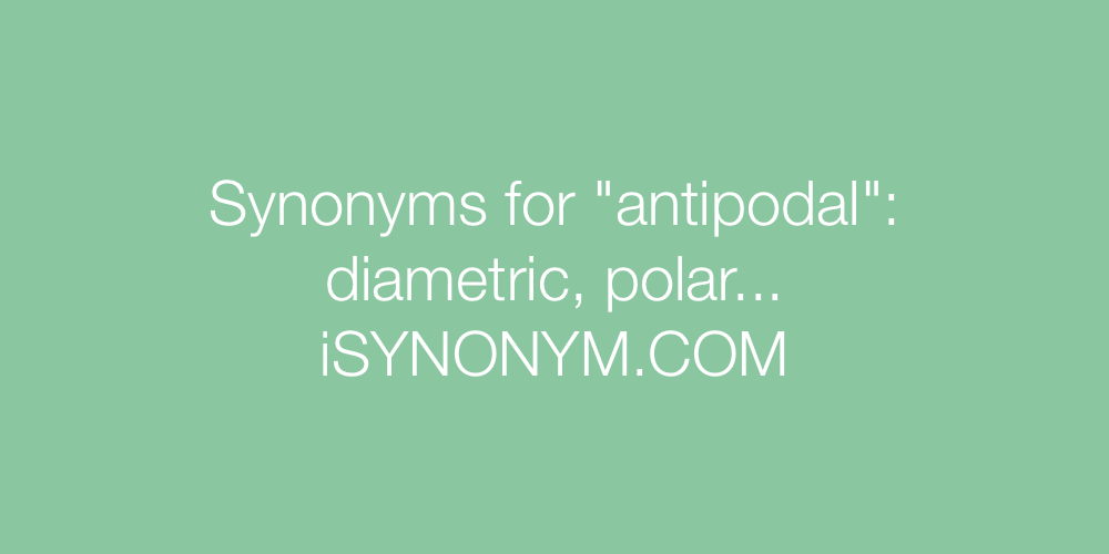 Synonyms antipodal