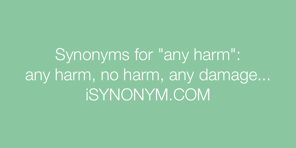 Synonyms any harm