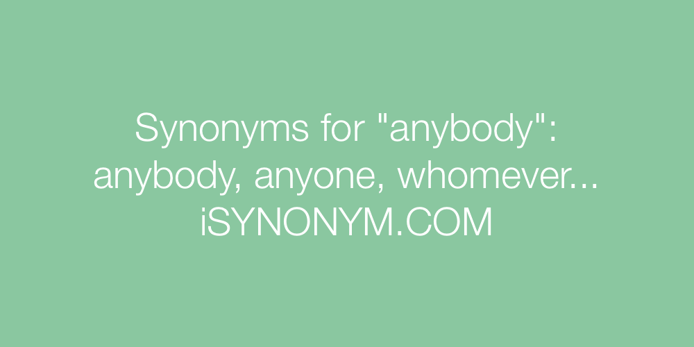 Synonyms anybody