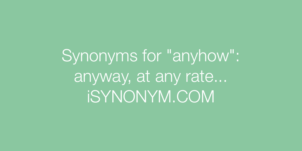 Synonyms anyhow