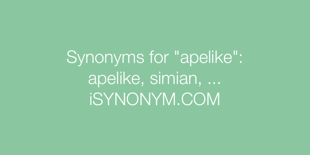 Synonyms apelike